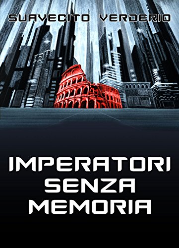 Imperatori senza memoria (Italian Edition)