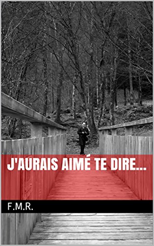 J'aurais aimé te dire... (French Edition)