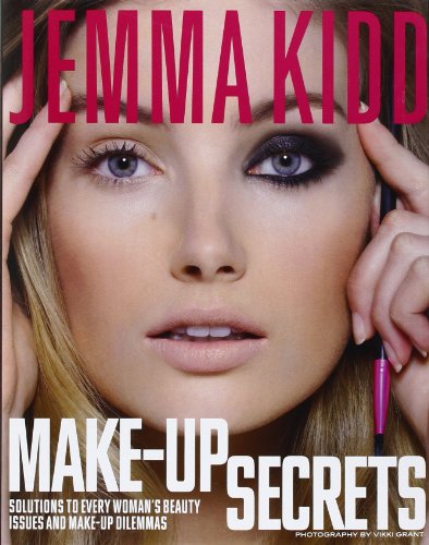 Jemma Kidd Make-Up Secrets: Solutions to Every Woman's Beauty Issues and Make-Up Dilemmas