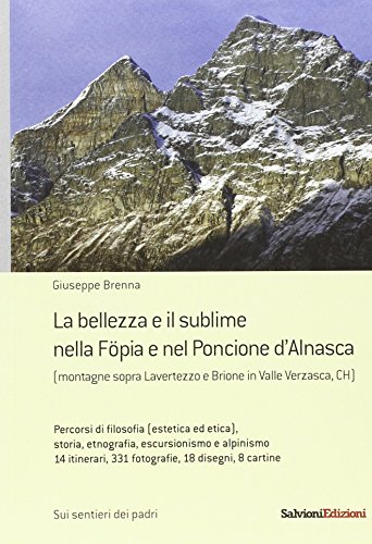 La bellezza e il sublime nella Föpia e nel Poncione d'Alnasca. (Montagne Sopra Lavertezzo e Brione in Valle Verzasca, CH)