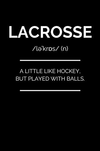 Lacrosse Definition: Lacrosse Notebook- Funny Lacrosse Definition  Gift for Lacrosse Player -  lacrosse Coach - Lacrosse Team.....  Medium College-Ruled Journey Diary, 110 page, Lined, 6x9