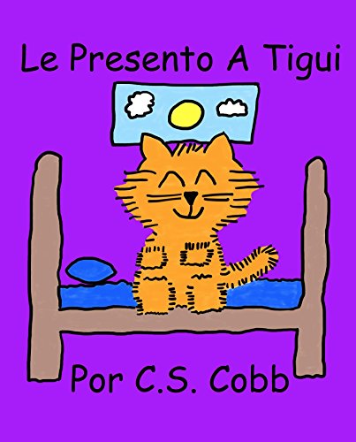 Le Presento a Tigui (Las Aventuras de Tigui el Gatito Suavecito nº 1)