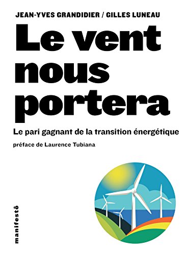 Le vent nous portera: Le pari gagnant de la transition énergétique (Manifestô)