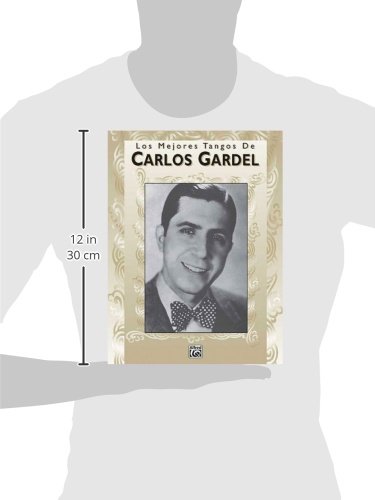 Los Mejores Tangos De Carlos Gardel: Piano-Vocales-Acordes