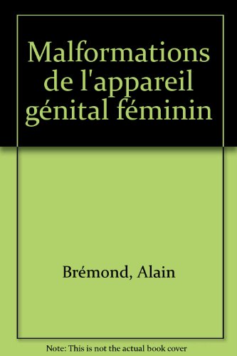 Malformations de l'appareil génital féminin