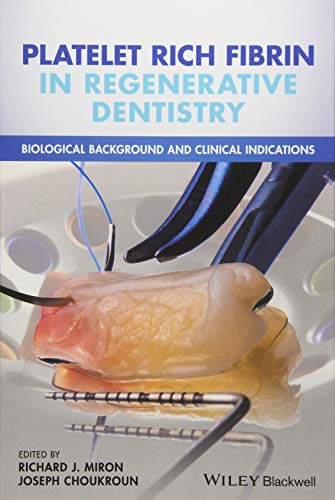 Miron, R: Platelet Rich Fibrin in Regenerative Dentistry: Biological Background and Clinical Indications