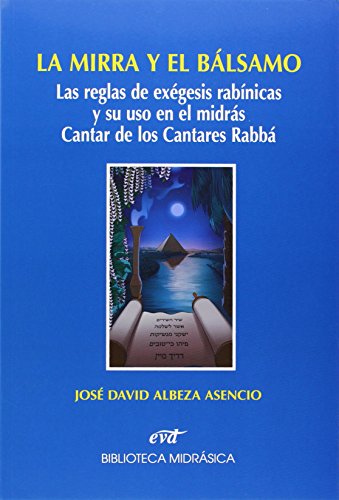 Mirra y El Balsamo: Las reglas de exégesis rabínicas y su uso en Cantar de los Cantares Rabbá (Asociación Bíblica Española)