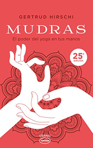 Mudras: El poder del yoga en tus manos (Vintage)