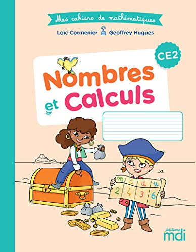 Nombres et calculs CE2 (Mes cahiers de mathématiques)