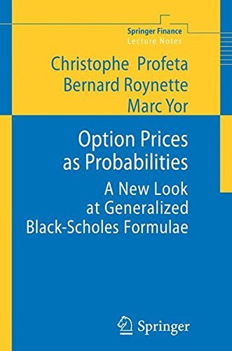 Option Prices as Probabilities: A New Look at Generalized Black-Scholes Formulae (Springer Finance) by Cristophe Profeta (2010-04-02)