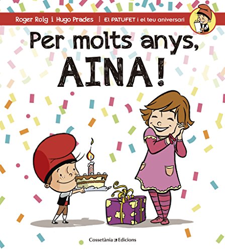 Per molts anys, Aina! (El PATUFET i el teu aniversari)