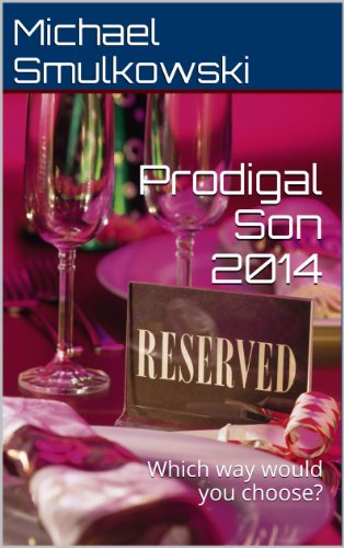 Prodigal Son 2014: Which way would you choose? (English Edition)