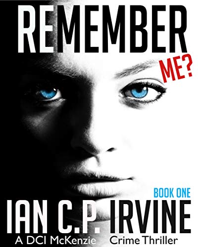 Remember Me? : (Book One): A DCI McKenzie Crime Thriller (English Edition)