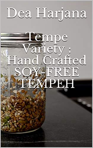 Tempe Variety : Hand Crafted SOY-FREE TEMPEH (English Edition)