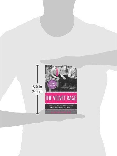 The Velvet Rage: Overcoming the Pain of Growing Up Gay in a Straight Man's World