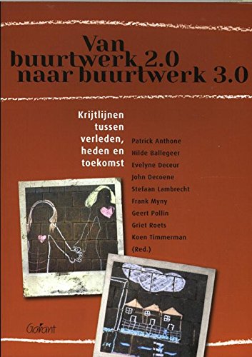 Van buurtwerk 2.0 naar buurtwerk 3.0: krijtlijnen tussen verleden, heden en toekomst