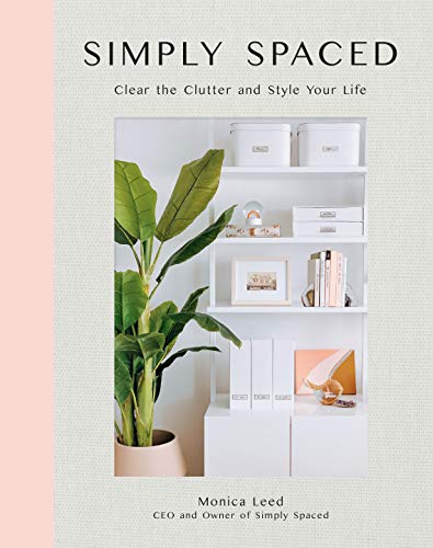 Simply Spaced: Clear the Clutter and Style Your Life