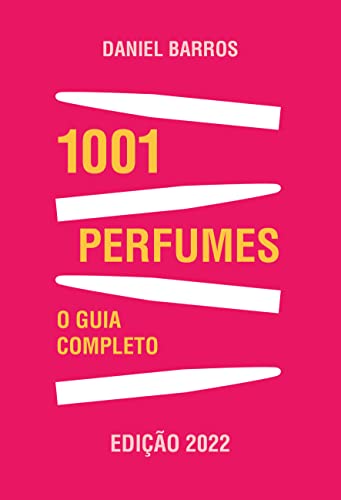 1001 Perfumes – O Guia Completo: Edição 2022 (Portuguese Edition)