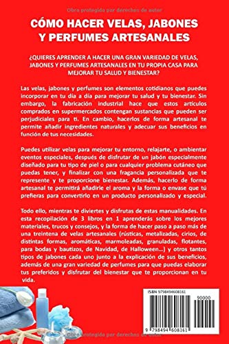 3 LIBROS EN 1: CÓMO HACER VELAS, JABONES Y PERFUMES ARTESANALES: Guía paso a paso con recetas, consejos y trucos para crear productos aromáticos ... de sus beneficios para la piel y la salud