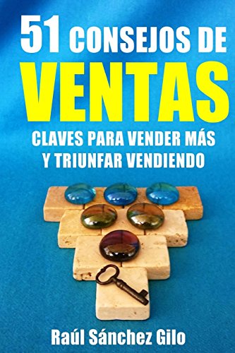 51 Consejos de Ventas: Claves para Vender Más y Triunfar Vendiendo: 2 (Pensamientos Vendedores)