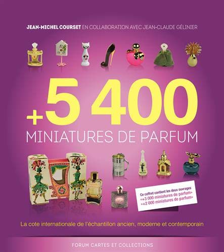 5400 miniatures de parfum: La cote internationale de l'échantillon ancien, moderne et contemporain