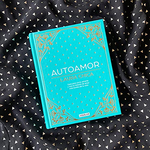 Autoamor: Descubre Como Amarte Y Vive La Historia De Amor Más Bonita De Tu Vida (Inspiración y creatividad)