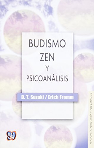 Budismo zen y psicoan??lisis (Spanish Edition) by Suzuki D. T. y Erich Fromm (2009-06-25)