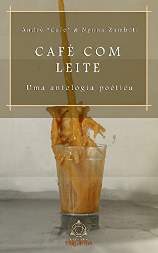 Café com Leite: uma antologia poética (Portuguese Edition)