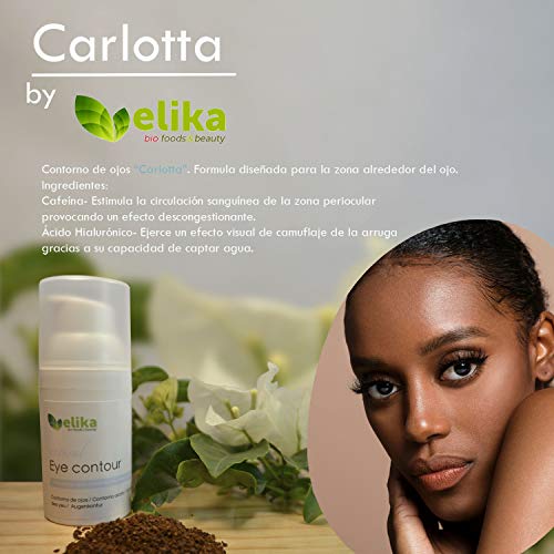 Contorno de Ojos “Carlotta” de Elikafoods®. Ácido hialurónico, cafeína, colágeno y elastina. Tratamiento anti-bolsas y ojeras. Para mujer y hombre, indicada para cualquier tipo de piel, 30ml.