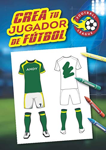 Crea tu jugador de fútbol: Libro especial para colorear el fútbol: personaliza la camiseta de tu jugador de fútbol, crea el logo de su club y ... Cuaderno grande A4, 62 páginas, tapa dura.