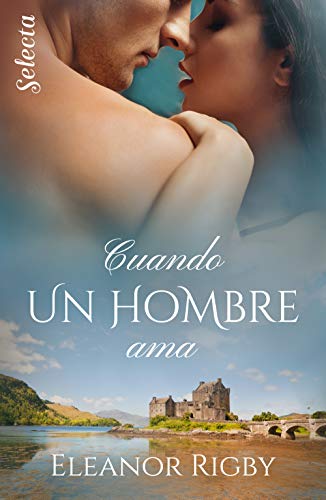 Cuando un hombre ama (Gillander's Whisky 1)