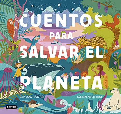 Cuentos para salvar el planeta (Destino. Fuera de colección)