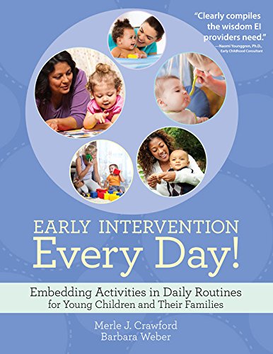 Early Intervention Every Day!: Embedding Activities in Daily Routines for Young Children and Their Families (English Edition)