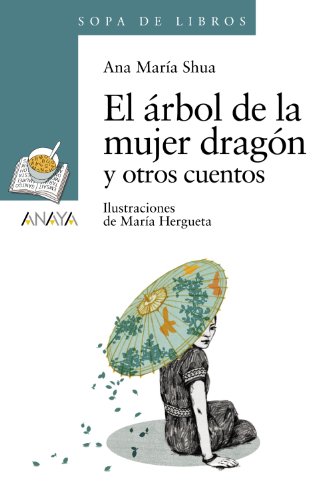 El árbol de la mujer dragón y otros cuentos (LITERATURA INFANTIL - Sopa de Libros)