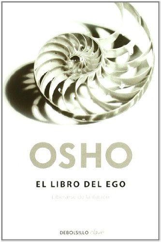 El libro del ego: Liberarse de la ilusión (Fundamentos para una nueva humanidad)