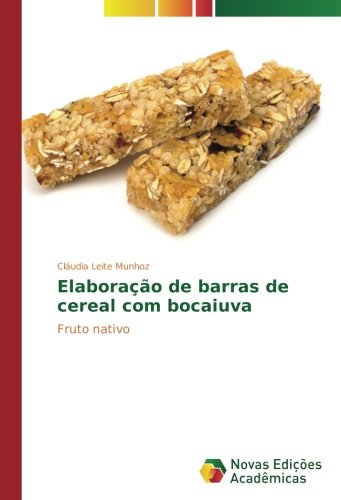 Elaboração de barras de cereal com bocaiuva: Fruto nativo