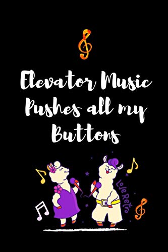 ELEVATOR MUSIC PUSHES ALL MY BUTTONS !!: Funny Cute Llama Blank Lined Notebook Journal Diary ,Music Teacher Lover, Graduation Appreciation Gratitude Thank You Souvenir Gag Gift for Trumpet Lovers