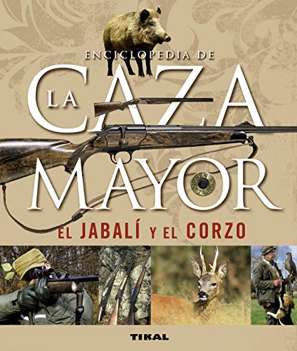 Enciclopedia De La Caza Mayor.El Jabali Y El Corzo (Caza Y Pesca)