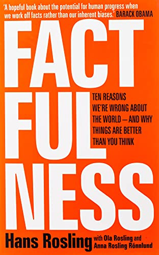 Factfulness: Ten Reasons We're Wrong About The World