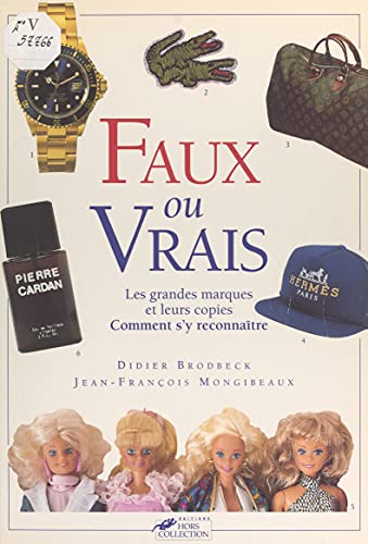 Faux ou vrais: Les grandes marques et leurs copies : comment s'y reconnaître (French Edition)