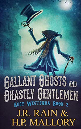 Gallant Ghosts and Ghastly Gentlemen: A Paranormal Mystery Novel (Lucy Westenra Book 2) (English Edition)