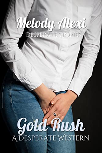 Gold Rush: Pee Desperation Stories (English Edition)