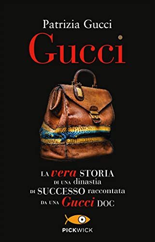 Gucci: La vera storia di una dinastia di successo raccontata da una Gucci doc (Italian Edition)