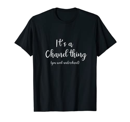 Hombre Es una cosa de Chanel que no entenderías lindo nombre Camiseta