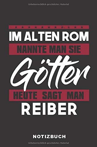 Im Alten Rom Nannte Man Sie Götter Heute Sagt Man Reiber: Lustiges Notizbuch | 120 Seiten | liniert | Notizheft für die Arbeit Oder Ausbildung | Ca. DIN A5 (6x9) Format | Softcover Schwarz