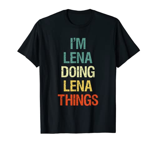 I'M Lena Doing Lena Things Regalo personalizado con el prime Camiseta