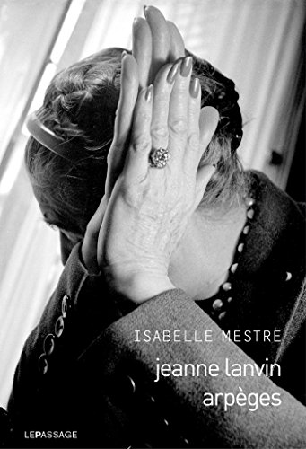 Jeanne Lanvin - Arpèges (LITTERATURE) (French Edition)