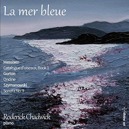 La Mer Bleue [Roderick Chadwick; Peter Sheppard Skaerved; Shor Victoria Levy] [Divine Art: DDA 25209]