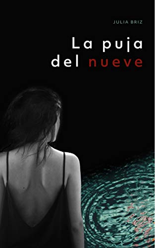 La Puja del Nueve: Una investigación de la inspectora Manuela López (Miradas Perdidas nº 1)