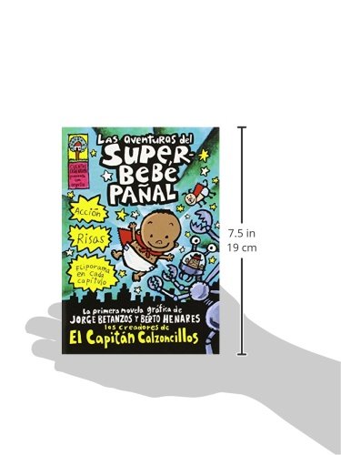 Las Aventuras de Superbebé Pañal (the Adventures of Super Diaper Baby): (spanish Language Edition of the Adventures of Super Diaper Baby) (El Superbebe Panal / Super Diaper Baby, 1)